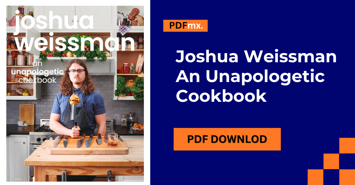 Joshua Weissman An Unapologetic Cookbook PDF